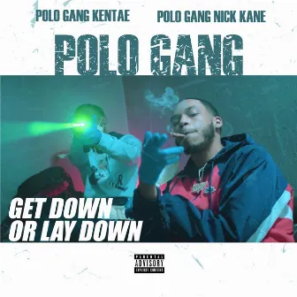 Get Down or Lay Down by PoloGang