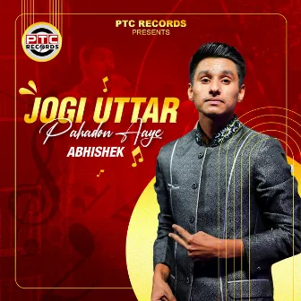 Jogi Uttar Pahadon Aaye by Abhishek