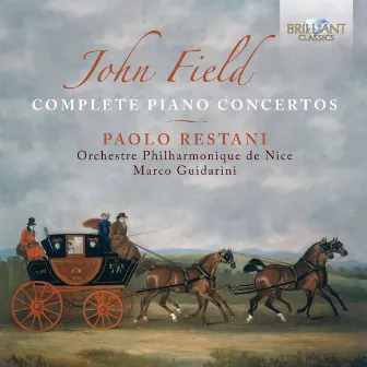 Field: Complete Piano Concertos by Orchestre philharmonique de Nice