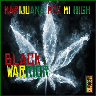 Mek Mi High by Black Warrior