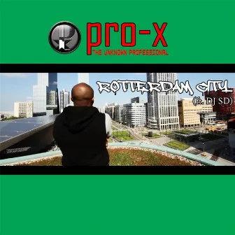 Rotterdam City (feat. DJ SD) by Pro-X