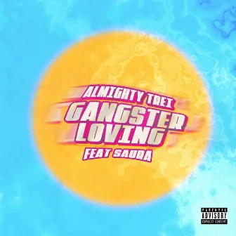 Gangster Loving by Almighty Trei