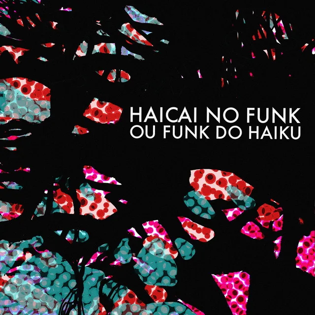 Haicai no Funk ou Funk do Haiku