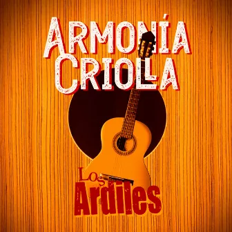 Armonía criolla by Los Ardiles