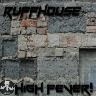 High Fever by Ruffhouse