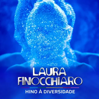 Hino à Diversidade by LAURA FINOCCHIARO