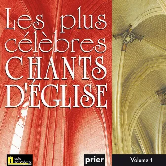 Les plus célèbres chants d'église, Vol. 1 by Unknown Artist