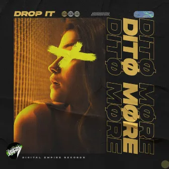 Drop It by DITØ MØRE