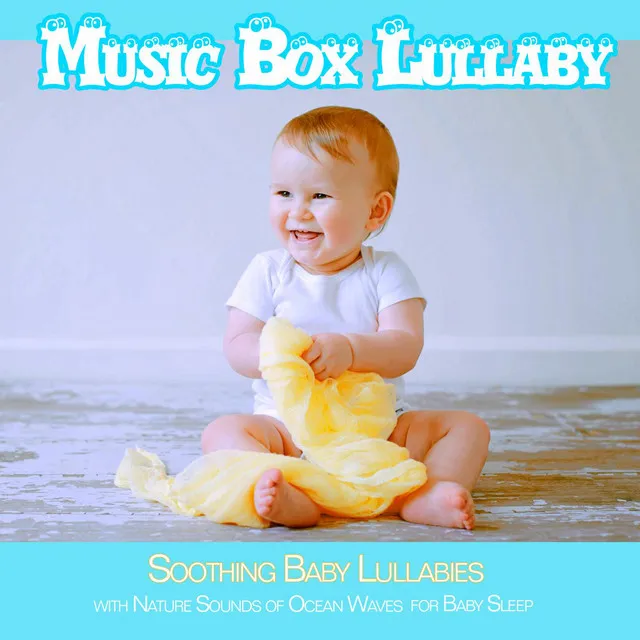 Music Box Lullaby: Soothing Baby Lullabies with Nature Sounds of Ocean Waves for Baby Sleep