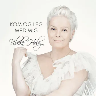 Kom og leg med mig by Vibeke Hoby