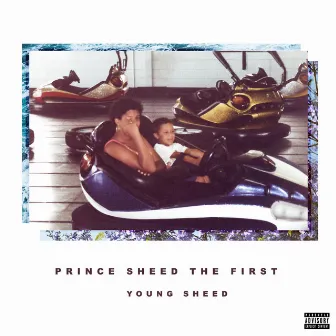 Prince Sheed the First by Young Sheed