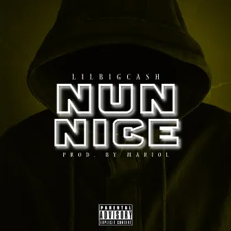 Nun Nice by LilBigCash