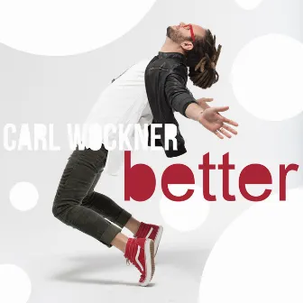 Better by Carl Wockner