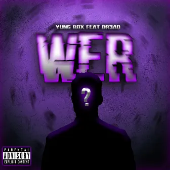 Wer? by Yung Rox