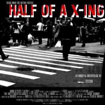 Half of a X-Ing (Bande originale du film) by Cyesm