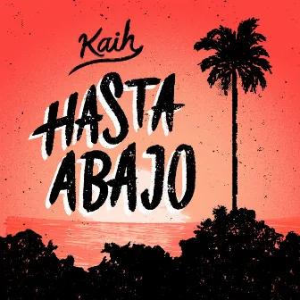 Hasta Abajo by Kaih