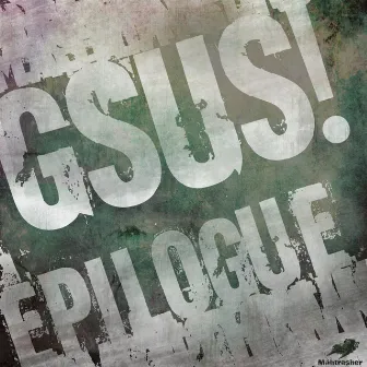 Epilogue by GSUS!