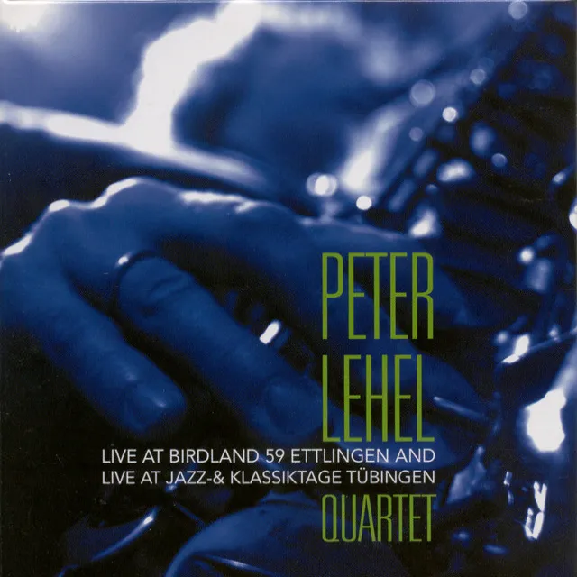 Peter Lehel Quartet: Live at Birdland 59 / Live at Jazz-& Klassiktage