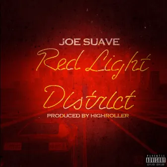 Red Light District by Joe Suave