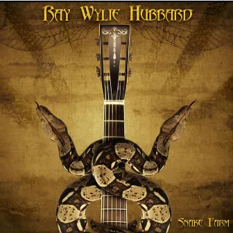 Snake Farm by Ray Wylie Hubbard