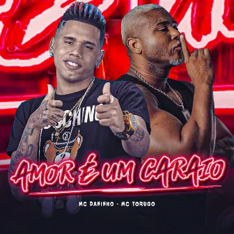 Amor É um Caraio by Mc Daninho