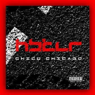 HSTLR by Chico Chicago