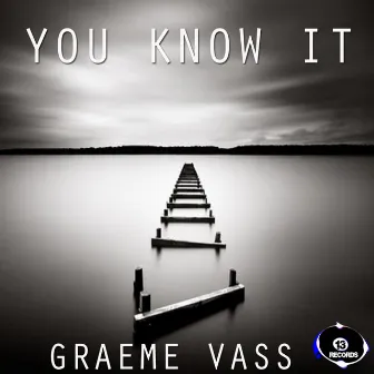 You Know It by Graeme Vass