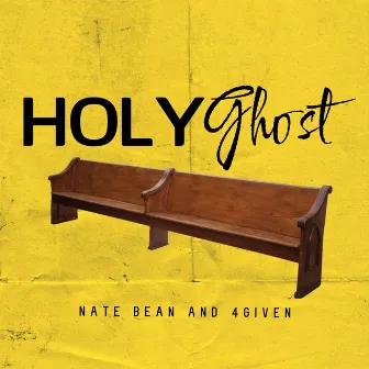 Holy Ghost by Nate Bean & 4Given