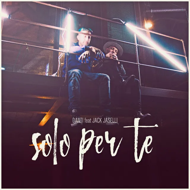 Solo per te (feat. Jack Jaselli)