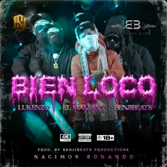 Bien Loco by El Maliant