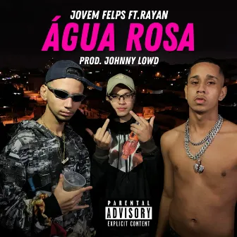 Água Rosa by Jovem Felps