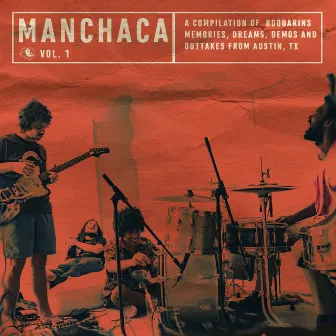 Manchaca Vol. 1 (A Compilation Of Boogarins Memories Dreams Demos And Outtakes From Austin, Tx) by Boogarins