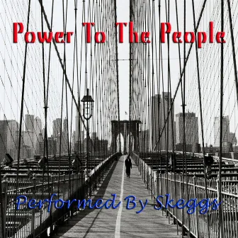 Power To The People - Performed By Skeggs by Skeggs