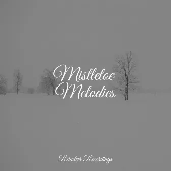 Mistletoe Melodies by Unknown Artist