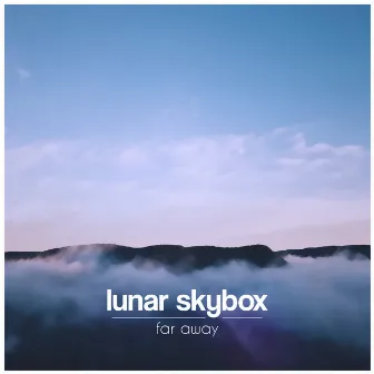 Far Away by Lunar Skybox