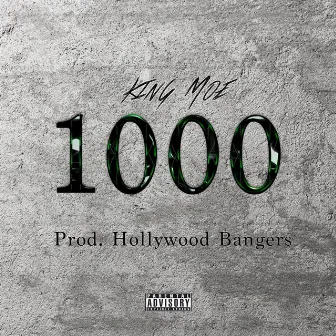 1000 by King Moe