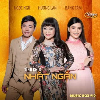 Tình Khúc Nhật Ngân (Musicbox 19) by Ngọc Ngữ