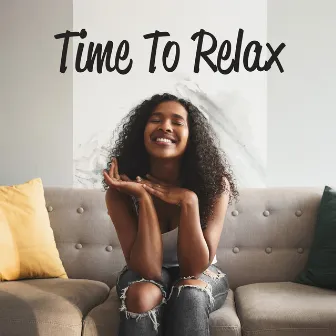 Time To Relax by Chill Sound Maker