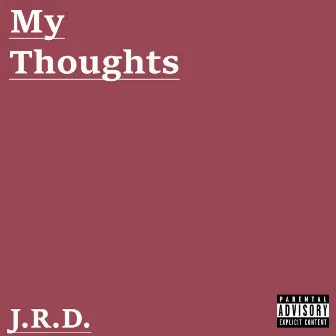 My Thoughts by J.R.D.