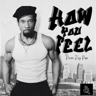 How You Feel by Prince Ray Pope