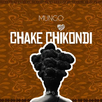 Chake Chikondi by Mungo