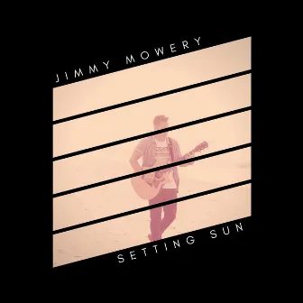 Setting Sun by Jimmy Mowery