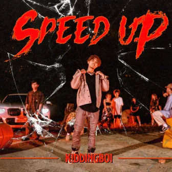 SPEED UP by K!ddingboi