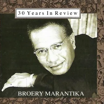 30 Years in Review by Broery Marantika