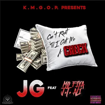 Can't Rest Til I Get Me a Check (feat. Mo'fiya Mafia & J.T. Ali) by J.G.