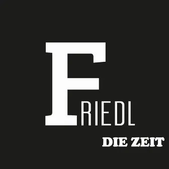 Die Zeit by Friedl