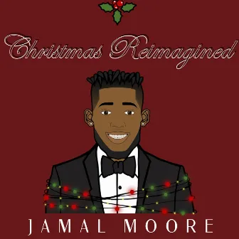 Christmas Reimagined by Jamal Moore