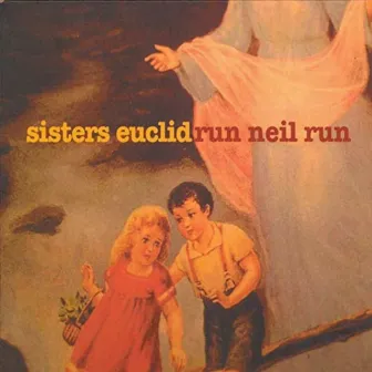 Run Neil Run by Sisters Euclid