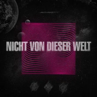 Nicht von dieser Welt by Anthrazittt