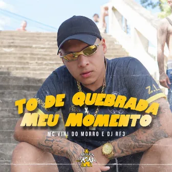 To de Quebrada - Meu Momento by MC Vini do Morro